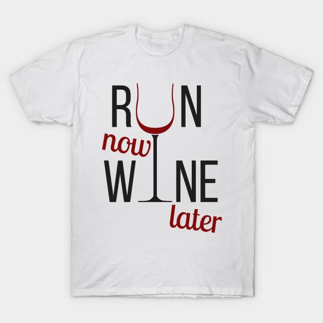 Run now wine later! T-Shirt by BrechtVdS